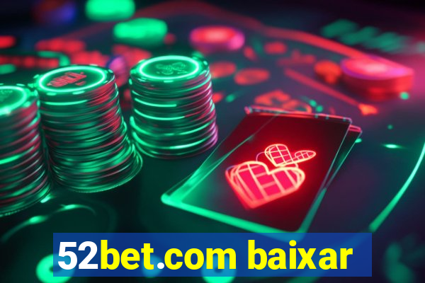 52bet.com baixar